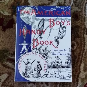 "The American Boys Handy Book" Centennial Ed.